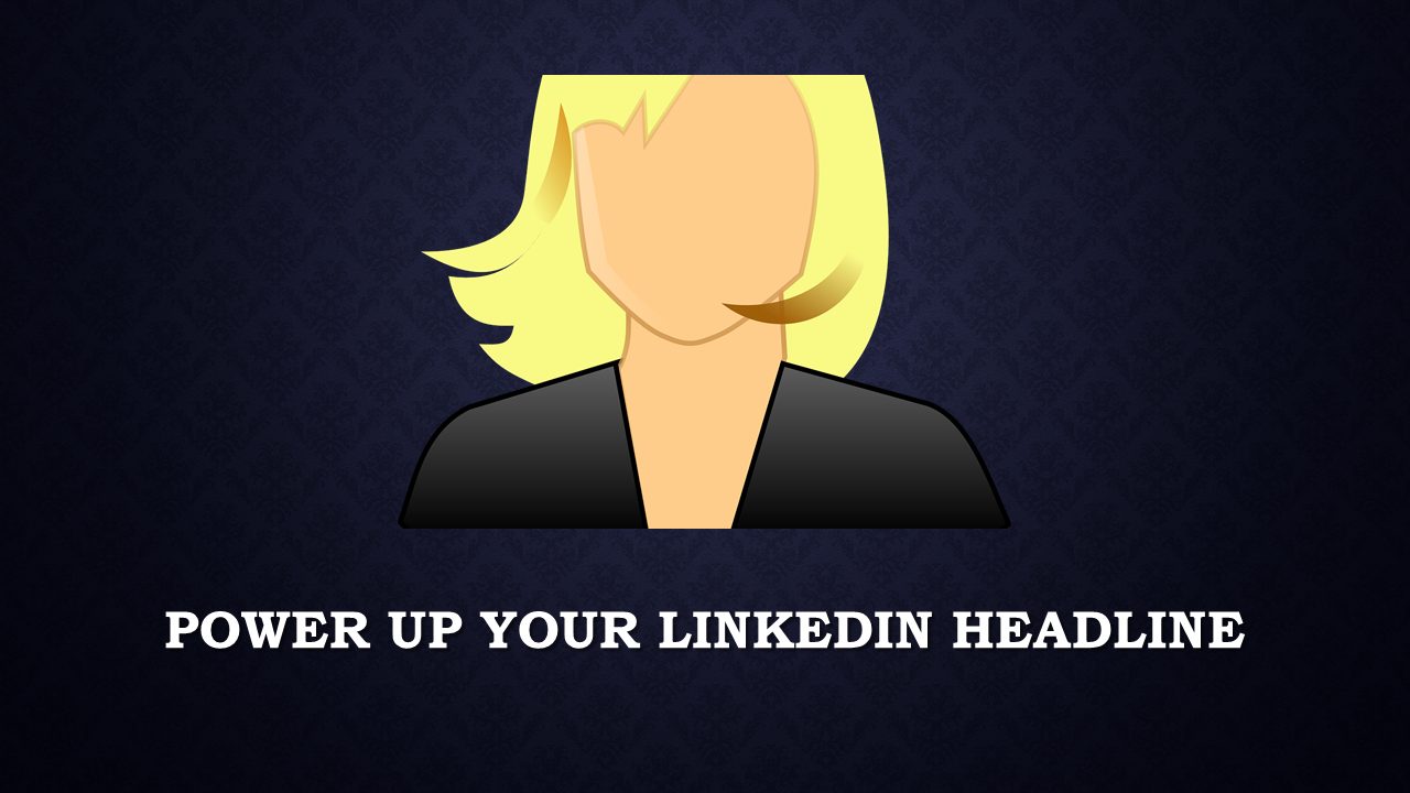 power up your linkedin headline